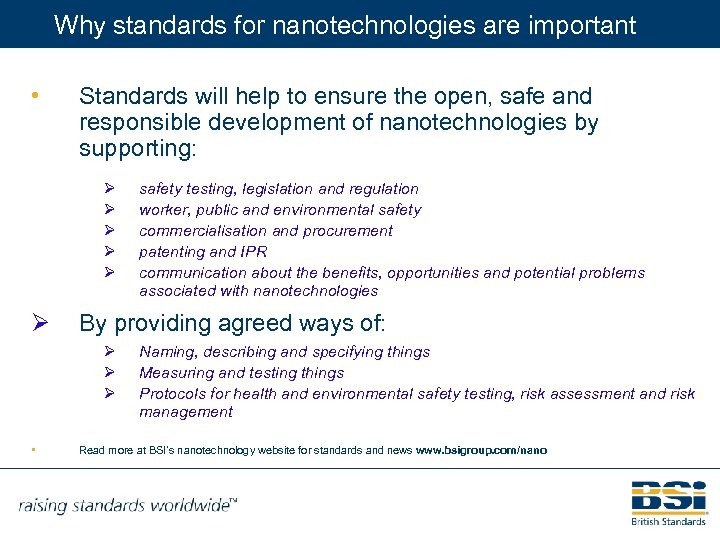 Why standards for nanotechnologies are important • Standards will help to ensure the open,