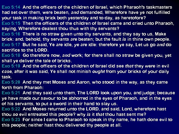 Exo 5: 14 And the officers of the children of Israel, which Pharaoh's taskmasters