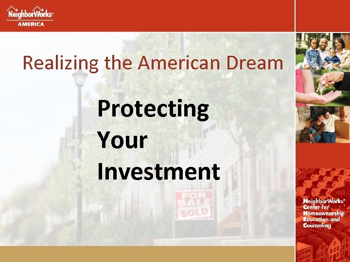 Realizing the American Dream Protecting Your Investment 