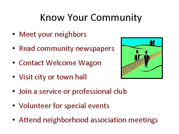 Know Your Community • Meet your neighbors • Read community newspapers • Contact Welcome