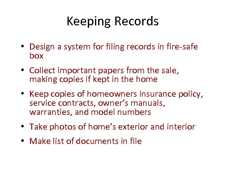 Keeping Records • Design a system for filing records in fire-safe box • Collect