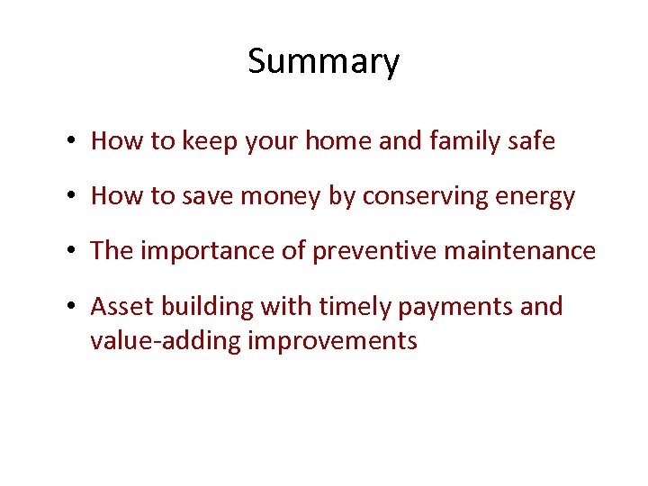 Summary • How to keep your home and family safe • How to save