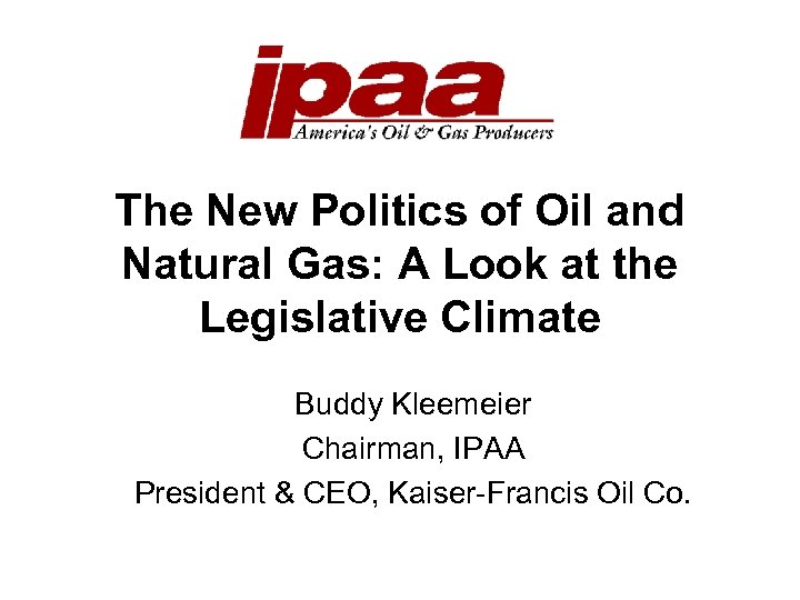 The New Politics of Oil and Natural Gas: A Look at the Legislative Climate