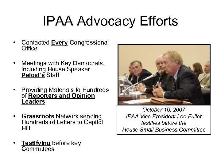 IPAA Advocacy Efforts • Contacted Every Congressional Office • Meetings with Key Democrats, including