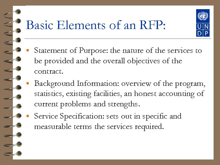 Basic Elements of an RFP: Statement of Purpose: the nature of the services to