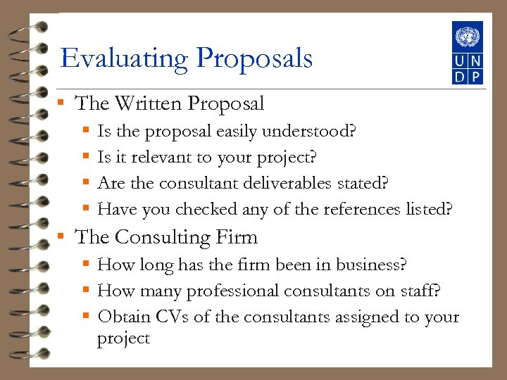 Evaluating Proposals § The Written Proposal § Is the proposal easily understood? § Is