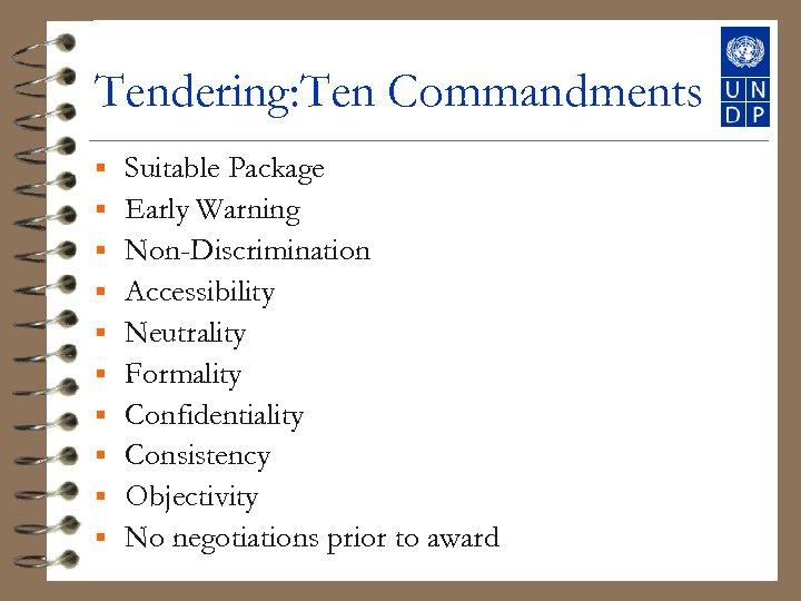 Tendering: Ten Commandments § § § § § Suitable Package Early Warning Non-Discrimination Accessibility