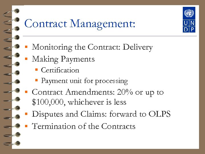 Contract Management: § Monitoring the Contract: Delivery § Making Payments § Certification § Payment