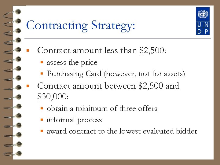 Contracting Strategy: § Contract amount less than $2, 500: assess the price § Purchasing