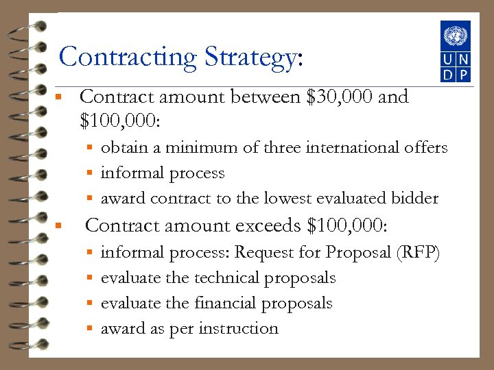 Contracting Strategy: § Contract amount between $30, 000 and $100, 000: obtain a minimum