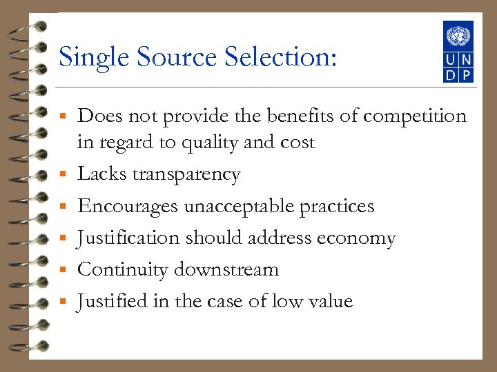 Single Source Selection: § § § Does not provide the benefits of competition in