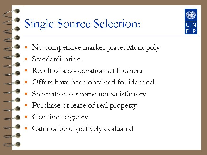 Single Source Selection: § § § § No competitive market-place: Monopoly Standardization Result of