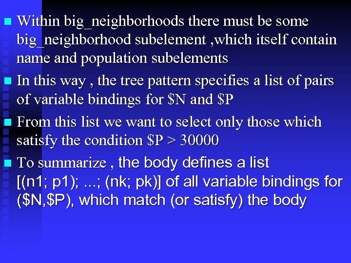 Within big_neighborhoods there must be some big_neighborhood subelement , which itself contain name and