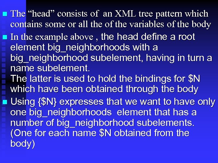 The “head” consists of an XML tree pattern which contains some or all the