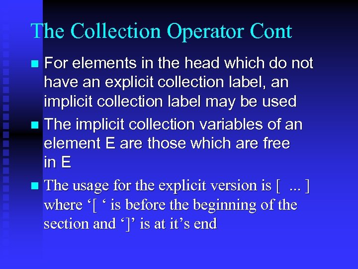 The Collection Operator Cont For elements in the head which do not have an