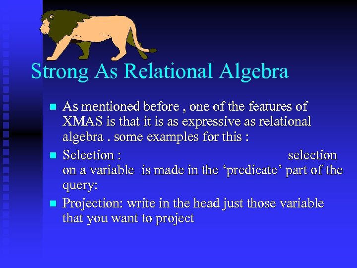 Strong As Relational Algebra n n n As mentioned before , one of the