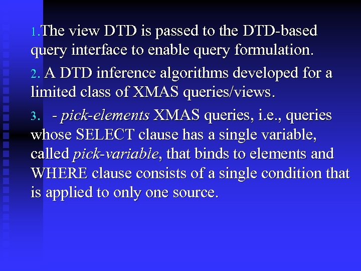 1. The view DTD is passed to the DTD-based query interface to enable query