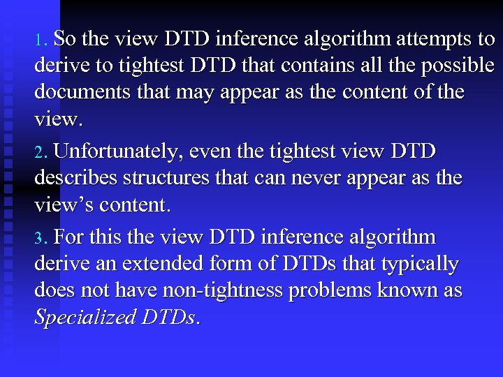 1. So the view DTD inference algorithm attempts to derive to tightest DTD that