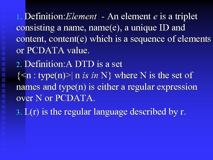 1. Definition: Element - An element e is a triplet consisting a name, name(e),