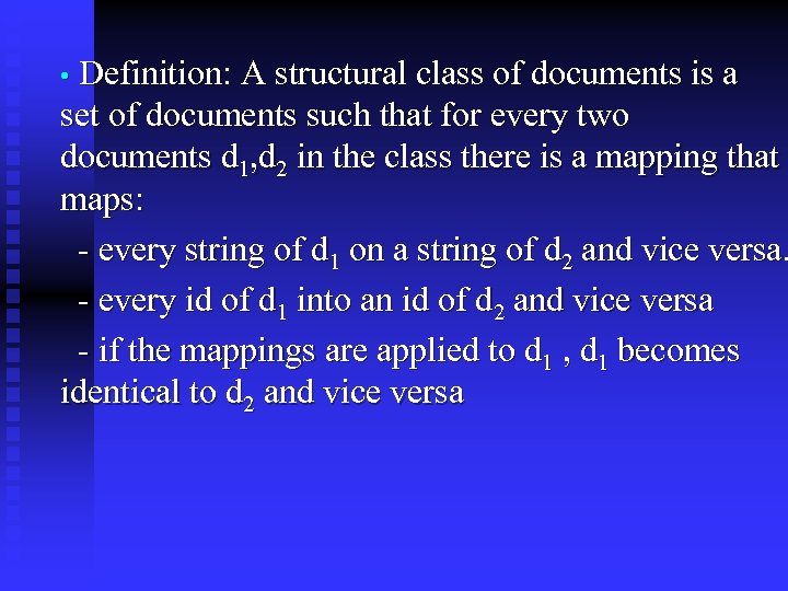  • Definition: A structural class of documents is a set of documents such