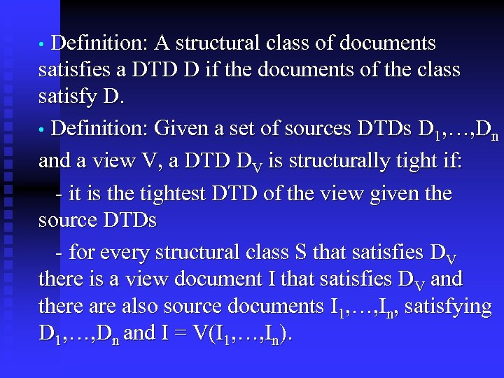  • Definition: A structural class of documents satisfies a DTD D if the