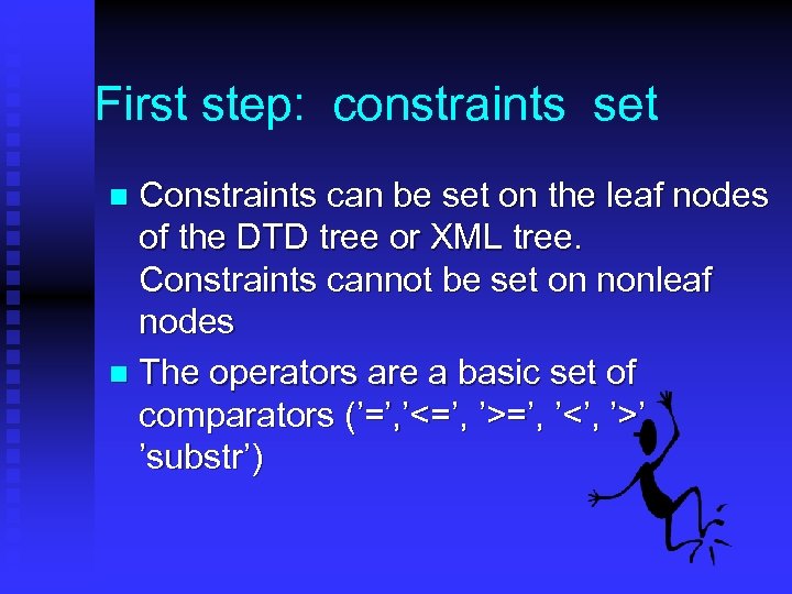 First step: constraints set Constraints can be set on the leaf nodes of the