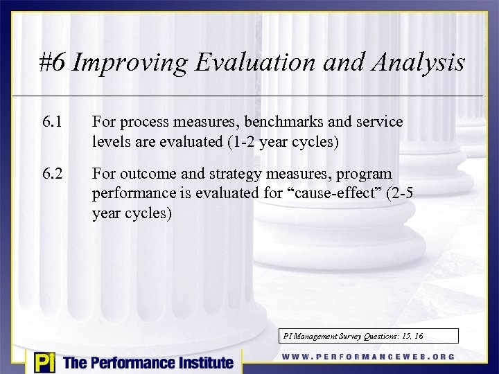 #6 Improving Evaluation and Analysis 6. 1 For process measures, benchmarks and service levels