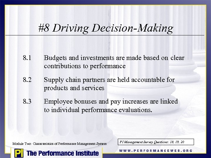 #8 Driving Decision-Making 8. 1 Budgets and investments are made based on clear contributions