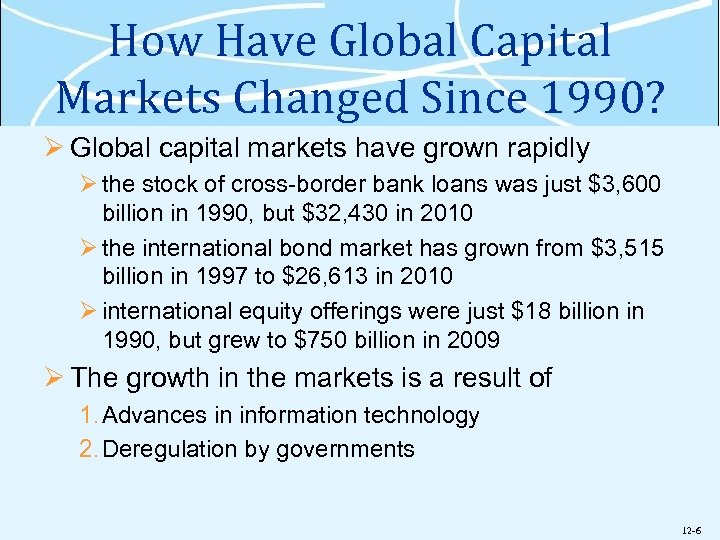 How Have Global Capital Markets Changed Since 1990? Ø Global capital markets have grown