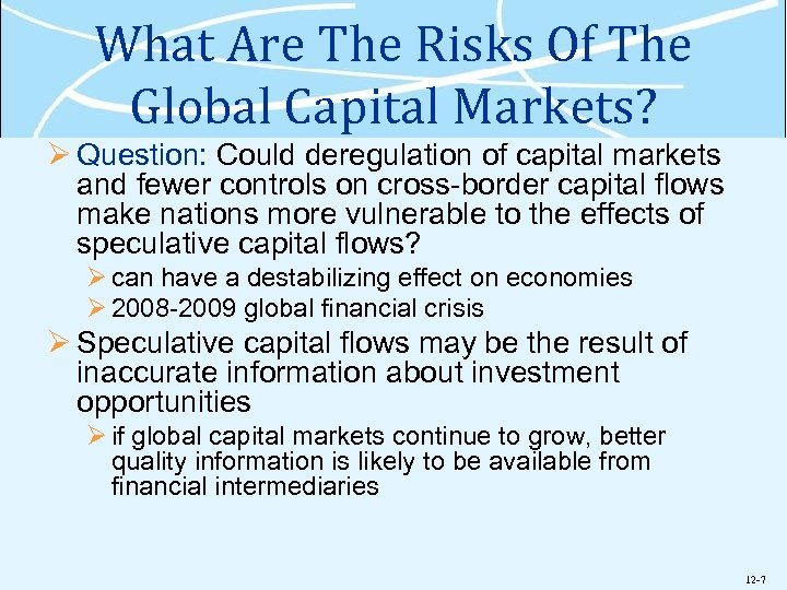 What Are The Risks Of The Global Capital Markets? Ø Question: Could deregulation of