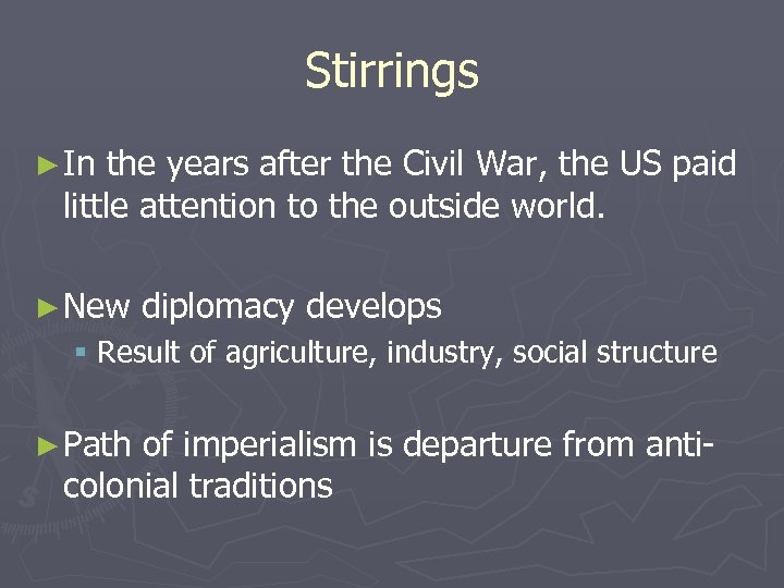 Stirrings ► In the years after the Civil War, the US paid little attention