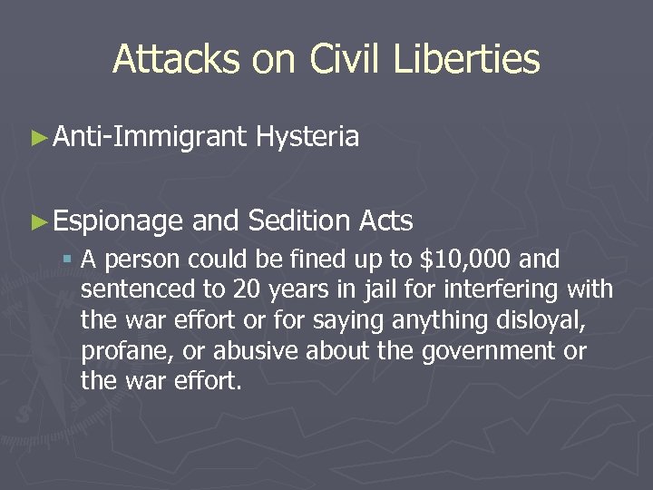 Attacks on Civil Liberties ► Anti-Immigrant ► Espionage Hysteria and Sedition Acts § A