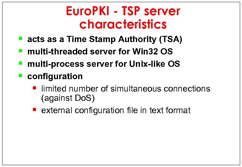 Euro. PKI - TSP server characteristics § § acts as a Time Stamp Authority