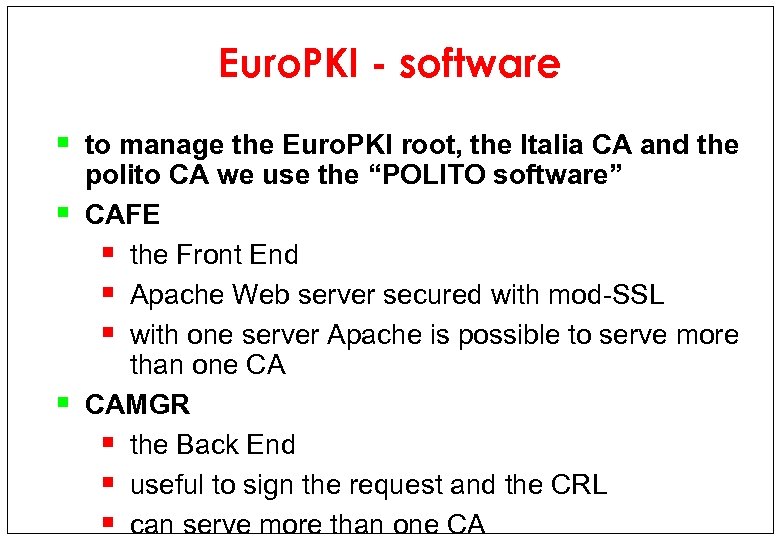Euro. PKI - software § to manage the Euro. PKI root, the Italia CA