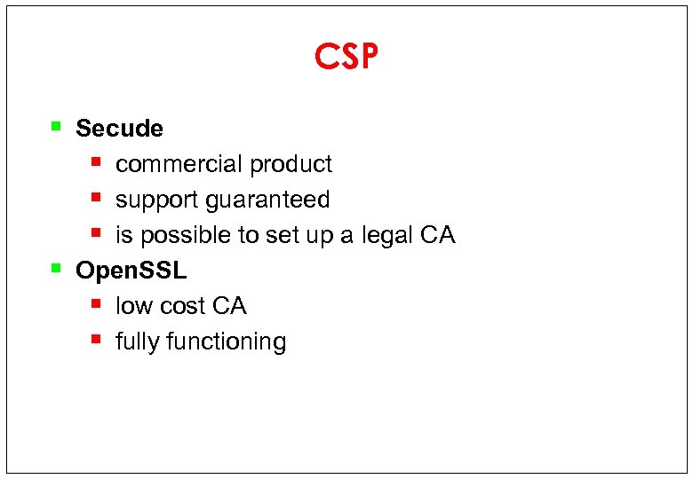 CSP § Secude § commercial product § support guaranteed § is possible to set