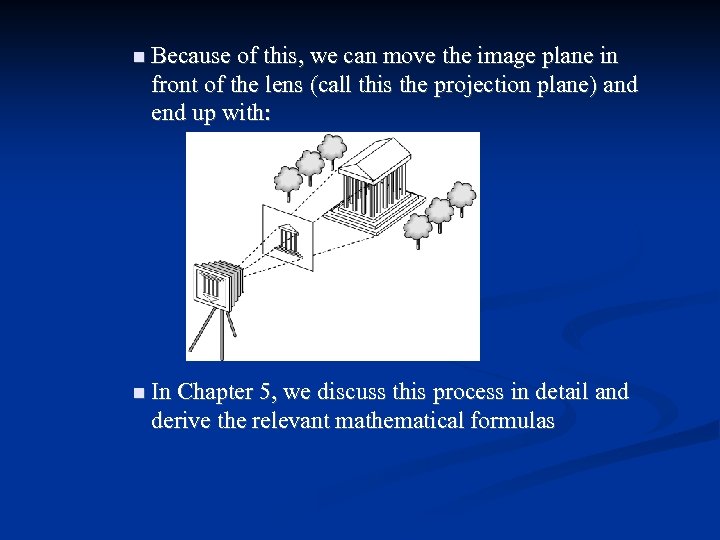  Because of this, we can move the image plane in front of the