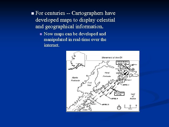  For centuries -- Cartographers have developed maps to display celestial and geographical information.