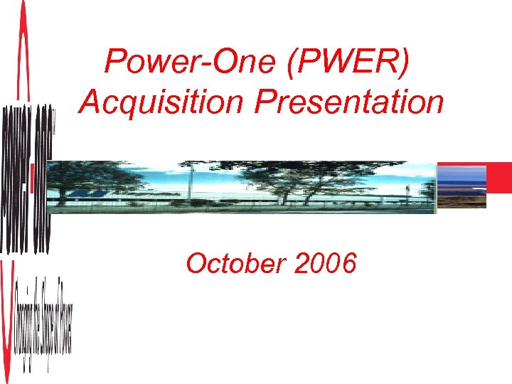 Power-One (PWER) Acquisition Presentation TM October 2006 