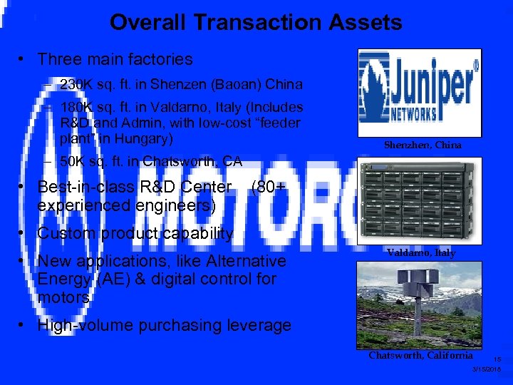Overall Transaction Assets • Three main factories – 230 K sq. ft. in Shenzen
