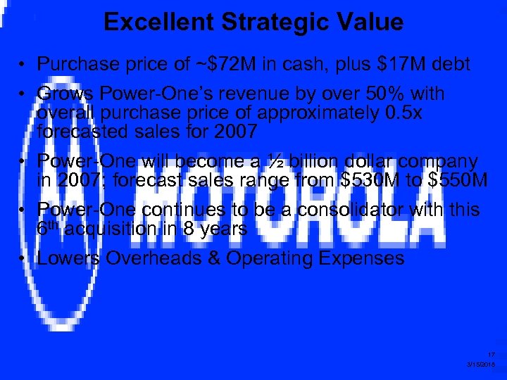 Excellent Strategic Value • Purchase price of ~$72 M in cash, plus $17 M