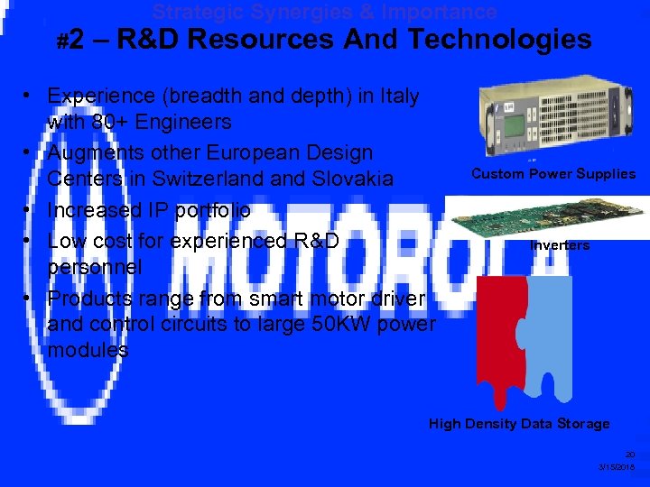 #2 Strategic Synergies & Importance – R&D Resources And Technologies • Experience (breadth and
