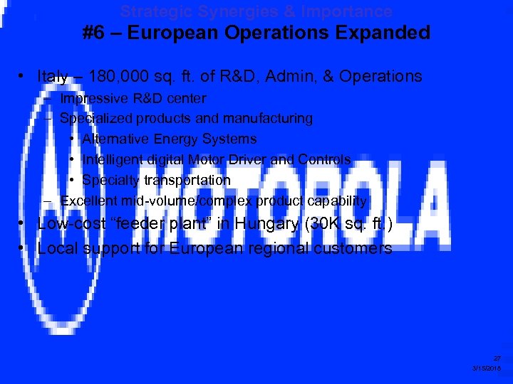 Strategic Synergies & Importance #6 – European Operations Expanded • Italy – 180, 000
