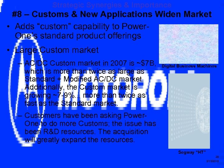 Strategic Synergies & Importance #8 – Customs & New Applications Widen Market • Adds