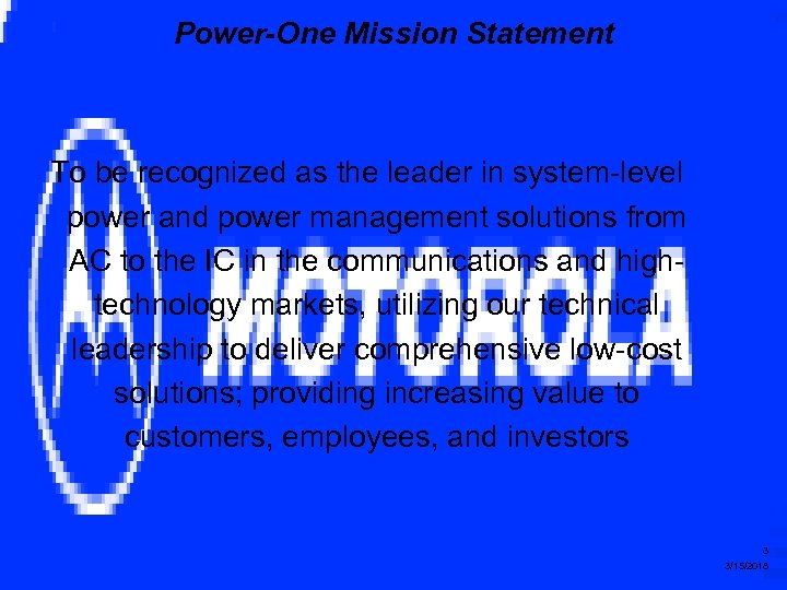 Power-One Mission Statement To be recognized as the leader in system-level power and power
