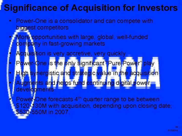 Significance of Acquisition for Investors • Power-One is a consolidator and can compete with