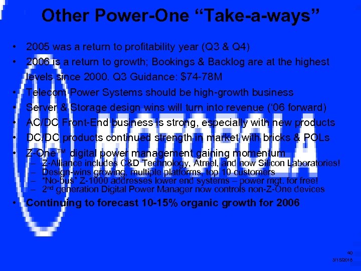 Other Power-One “Take-a-ways” • 2005 was a return to profitability year (Q 3 &