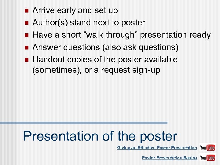 n n n Arrive early and set up Author(s) stand next to poster Have