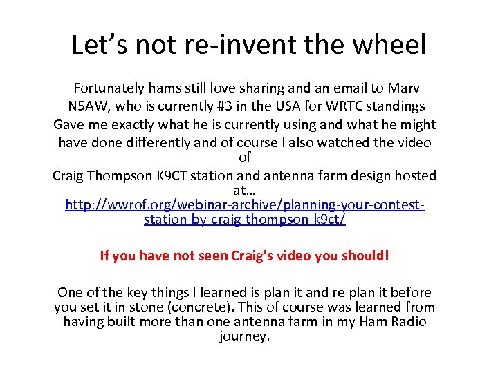 Let’s not re-invent the wheel Fortunately hams still love sharing and an email to