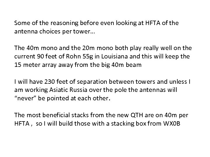 Some of the reasoning before even looking at HFTA of the antenna choices per