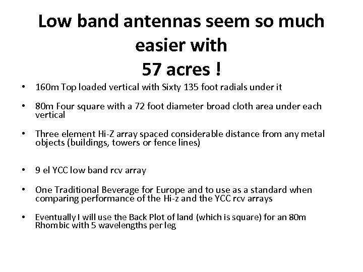 Low band antennas seem so much easier with 57 acres ! • 160 m
